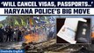 Farmers’ Protest: Haryana Police warns to revoke Passports, Visas of protesting farmers | Oneindia