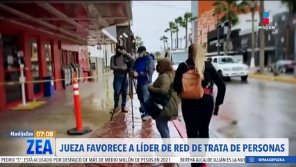 Jueza favorece a líder de red de trata de personas en Tijuana