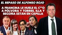 Alfonso Rojo: “A Francina le huele el c__o a pólvora y Torres, Illa y Begoña están en capilla”