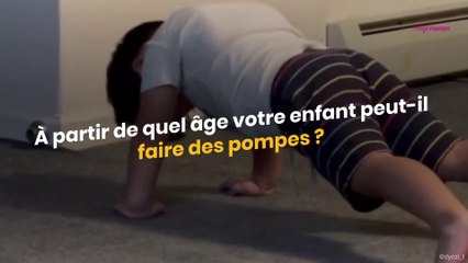 À quel âge un enfant peut-il faire des pompes