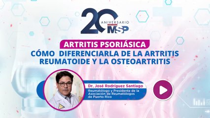 Artritis psoriásica: ¿Cómo diferenciarla de los otros tipos de artritis? -#ExclusivoMSP