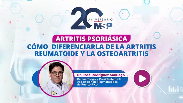 Artritis psoriásica: ¿Cómo diferenciarla de los otros tipos de artritis? -#ExclusivoMSP