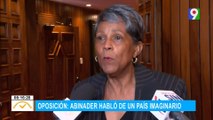 Oposición: Abinader hablo de un país imaginario | El Despertador