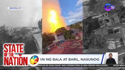 Pagawaan ng bala at baril, nasunog | SONA