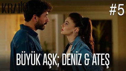 Büyük Aşk; Deniz & Ateş #5