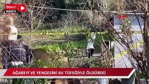 Ağabeyi ile yengesini öldürdü, 3 aile üyesini de yaraladı