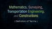 CE MSTC 2023 - Mathematics, Surveying, Transportation, and Constructions (Definition of Terms)