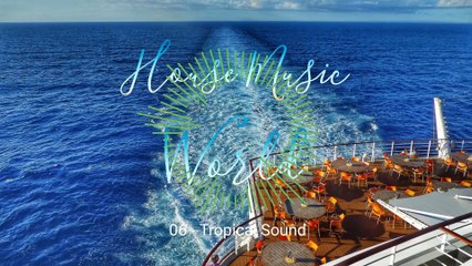 06 - Tropical Sound (House Music World)