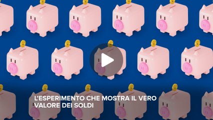 Fineconomy - L’esperimento che mostra il vero valore dei soldi - FHD