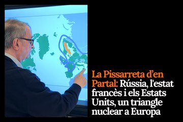 La Pissarreta d'en Partal: Rússia, l'estat francès i els Estats Units, un triangle nuclear a Europa