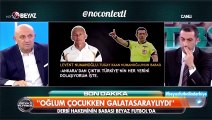 Fenerbahçe - Beşiktaş maçının hakeminin babasından canlı yayında bomba itiraf