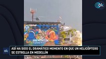 Así ha sido el dramático momento en que un helicóptero se estrella en Medellín