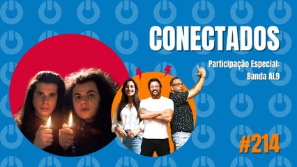 Conectados #214 - Participação Especia: Banda AL9 - 29/02/2024