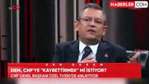 CHP Genel Başkanı Özgür Özel: DEM Parti ile herhangi bir ittifak yok