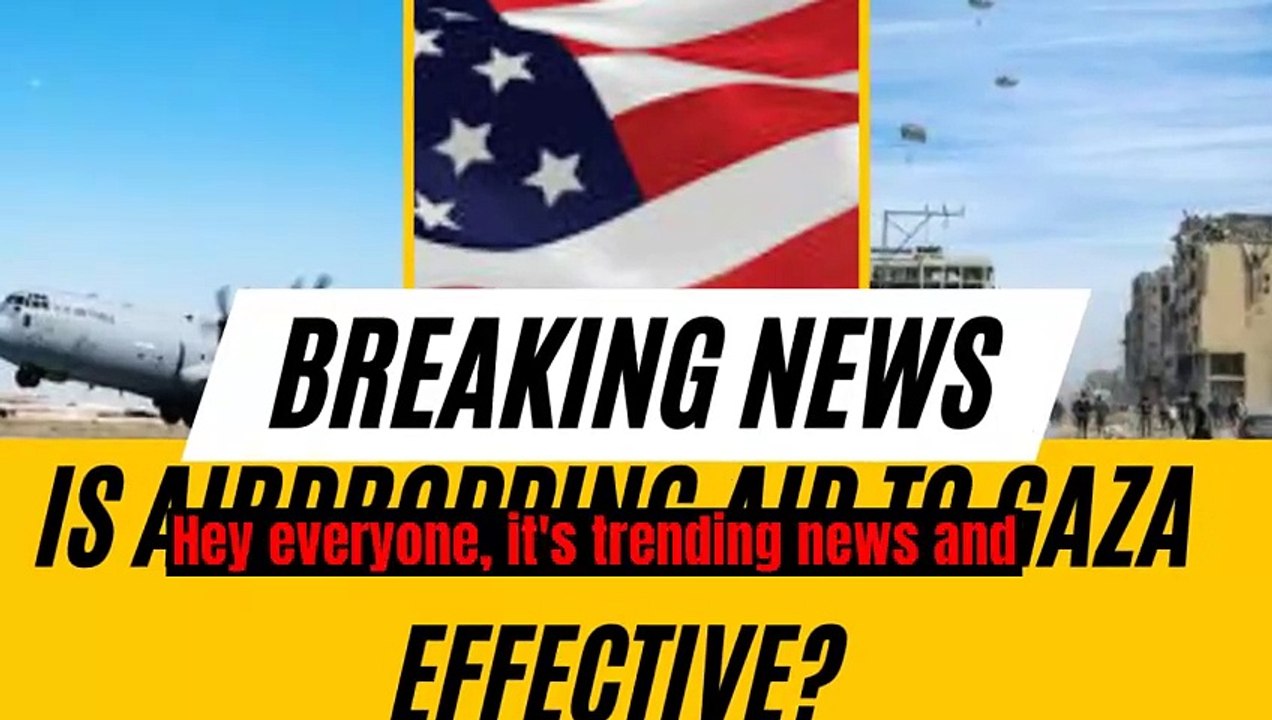 Is Airdropping Aid to Gaza Effective