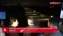 Edirne'deki tarihi köprü artık güneş enerjisi ile aydınlatılacak