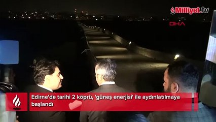 Edirne'deki tarihi köprü artık güneş enerjisi ile aydınlatılacak