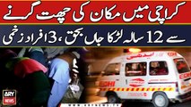 Karachi Main Makan Ki Chaht Girne say 12 saala Larka Jan Bahaq | Breaking News