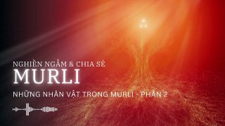 Những nhân vật trong murli - Phần 2 ✨ BKWSU VN | Nghiền ngẫm & Chia sẻ Murli