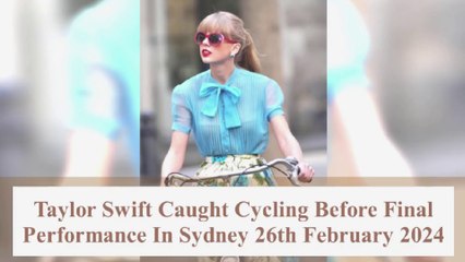 Taylor Swift Caught Cycling Before Final Performance In Sydney