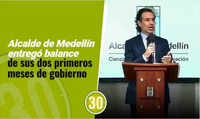 Alcalde de Medellín entregó balance de sus dos primeros meses de gobierno