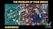 The Case-Book of Sherlock Holmes - The Problem of Thor Bridge