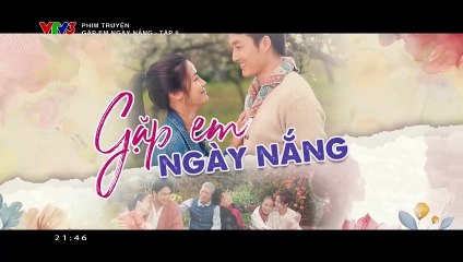 Phim Gặp Em Ngày Nắng - tập 9