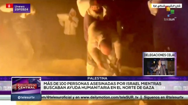 Edición Central 29-02 Más de 100 ciudadanos asesinados tras nueva masacre de Israel en Gaza