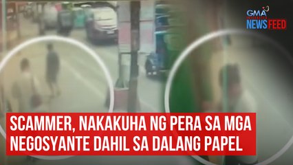 Scammer, nakakuha ng pera sa mga negosyante dahil sa dalang papel | GMA Integrated Newsfeed