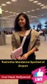 Rashmika Mandanna Spotted at Airport