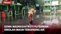 Sekolah Madrasah di Kelapa Gading Masih Tergenang Air, Guru Terapkan Sistem PJJ Bagi Siswa