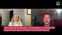Just a Minute: Is this the biggest game in Alabama basketball program history?