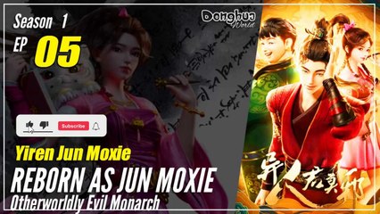 【Yiren Jun Moxie】  Season 1 EP 05 - Otherworldly Evil Monarch | Donghua - 1080P