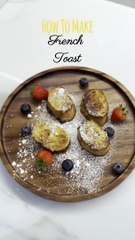 How to Make French Toast - Easy French Toast Recipe