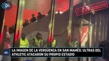 La imagen de la vergüenza en San Mamés: ultras del Athletic atacaron su propio estadio