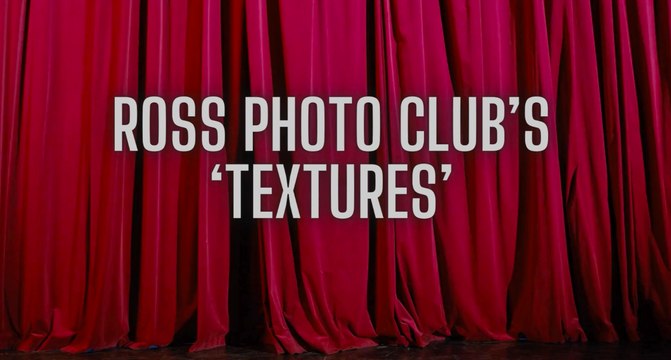 Ross Photo Club’s ‘Textures’ competiton results