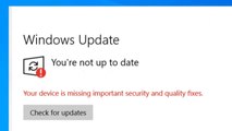 How To Fix Your device is missing important security and quality fixes Error On Windows 10