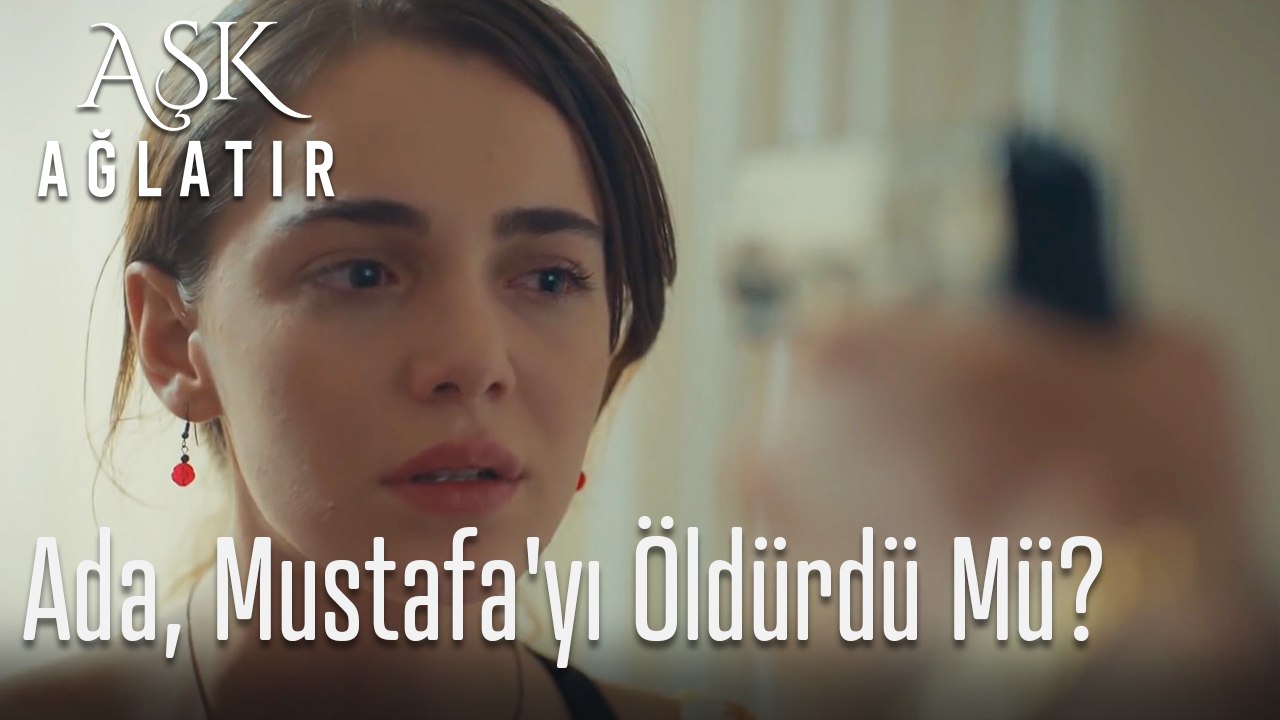Ada, Mustafa'yı öldürdü mü? - Dailymotion Video