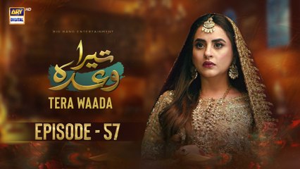 Tera Waada Episode 57 | 1 March 2024 | ARY Digital