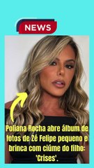 Poliana Rocha abre álbum de fotos de Zé Felipe pequeno e brinca com ciúme do filho 'Crises'.