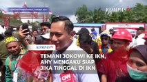 AHY Nyatakan Siap Tinggal di IKN Usai Dampingi Jokowi Kunker ke IKN