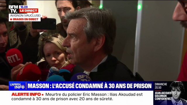 Meurtre du policier Éric Masson: Un verdict sévère réagit Philippe Expert, avocat de la famille, après la condamnation d'Ilias Akoudad à 30 ans de prison