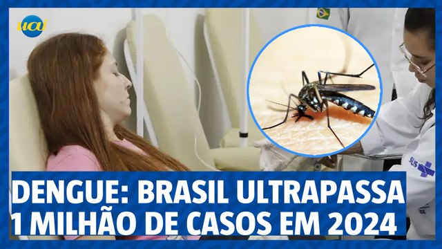 Dengue: Brasil ultrapassa 1 milhão de casos apenas em 2024