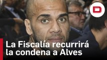 La Fiscalía recurrirá la condena a Alves para que se eleve su pena de cárcel