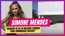 Polícia Federal investiga venda de mansão de Simone Mendes para criminosos russos!