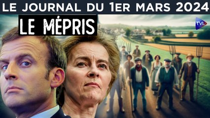 Agriculteurs mécontents, Macron et Leyen méprisants - JT du vendredi 1er mars 2024