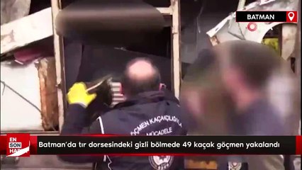 Batman'da tır dorsesindeki gizli bölmede 49 kaçak göçmen yakalandı