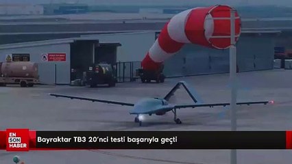 Bayraktar TB3 20'nci testi başarıyla geçti