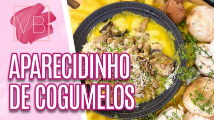APARECIDINHO de COGUMELOS com purê de mandioquinha - Você Bonita (01/03/2024)