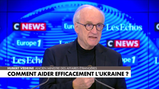 Hubert Védrine : «On en est à empêcher que l'armée ukrainienne soit vaincue, c'est ça l'urgence»